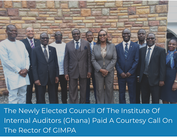The newly elected Council of the Institute of Internal Auditors (Ghana) paid a courtesy call on the Rector of GIMPA